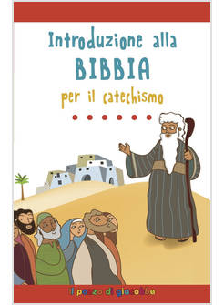 INTRODUZIONE ALLA BIBBIA PER IL CATECHISMO