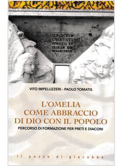 L'OMELIA COME ABBRACCIO DI DIO CON IL POPOLO. PERCORSO DI FORMAZIONE PER PRETI