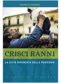 CRISCI RANNI. LA CITTA' RIPENSATA DALLE PERIFERIE