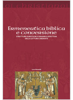 ERMENEUTICA BIBLICA E CONVERSIONE STRUTTURE EURISTICHE E DINAMICA EFFETTIVA