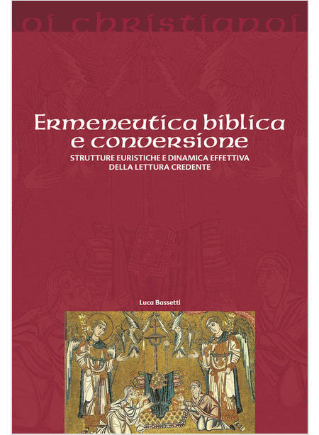 ERMENEUTICA BIBLICA E CONVERSIONE STRUTTURE EURISTICHE E DINAMICA EFFETTIVA
