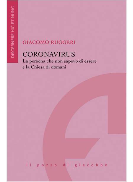 CORONAVIRUS LA PERSONA CHE NON SAPEVO DI ESSERE E LA CHIESA DI DOMANI