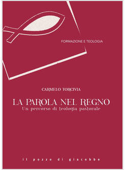 LA PAROLA NEL REGNO UN PERCORSO DI TEOLOGIA PASTORALE
