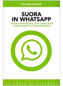 SUORA IN WHATSAPP SCHEDE ESPERIENZIALI PER CONSACRATE 