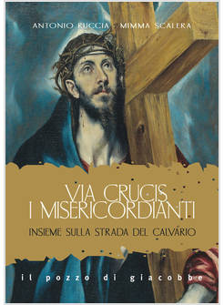 VIA CRUCIS I MISERICORDIANTI. INSIEME SULLA STRADA DEL CALVARIO