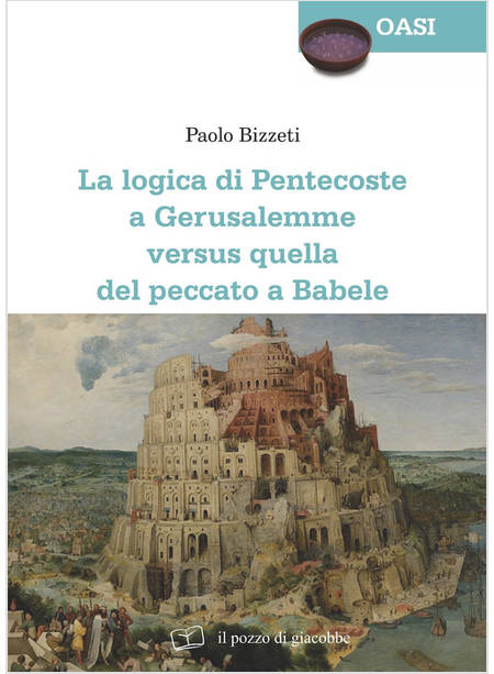 LA LOGICA DI PENTECOSTE A GERUSALEMME VERSUS QUELLA DEL PECCATO A BABELE