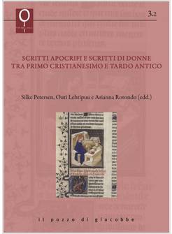 SCRITTI APOCRIFI E SCRITTI DI DONNE TRA PRIMO CRISTIANESIMO E TARDO ANTICO