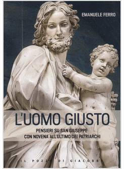L'UOMO GIUSTO PENSIERI SU SAN GIUSEPPE CON NOVENA