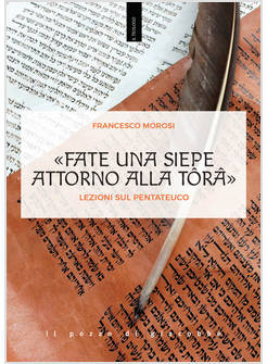 FATE UNA SIEPE ATTORNO ALLA TORA'