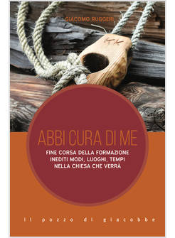 ABBI CURA DI ME FINE CORSA DELLA FORMAZIONE. INEDITI MODI, LUOGHI, TEMPI