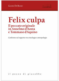 FELIX CULPA IL PECCATO ORIGINALE IN ANSELMO D'AOSTA E TOMMASO D'AQUINO