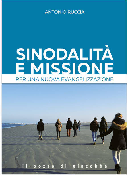 SINODALITA' E MISSIONE PER UNA NUOVA EVANGELIZZAZIONE