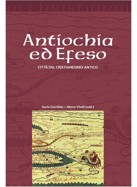 ANTIOCHIA ED EFESO CITTA' DEL CRISTIANESIMO ANTICO