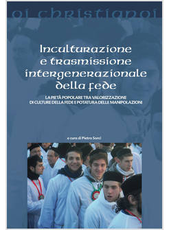 INCULTURAZIONE E TRASMISSIONE INTERGENERAZIONALE DELLA FEDE