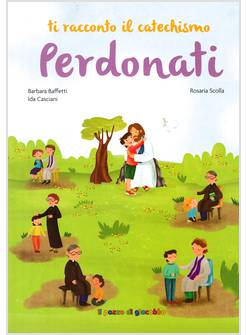 PERDONATI TI RACCONTO IL CATECHISMO