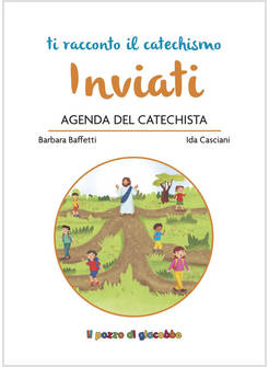 ITI RACCONTO IL CATECHISMO NVIATI. AGENDA DEL CATECHISTA
