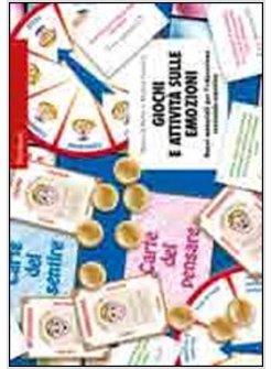 GIOCHI E ATTIVITA' SULLE EMOZIONI. NUOVI MATERIALI PER L'EDUCAZIONE RAZIONALE-EM