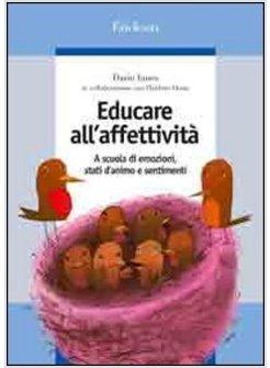 EDUCARE ALL'AFFETTIVITA A SCUOLA DI EMOZIONI STATI D'ANIMO E SENTIMENTI