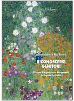 RICONOSCERSI GENITORI PERCORSI DI PROMOZIONE E ARRICCHIMENTO GENITORIALE