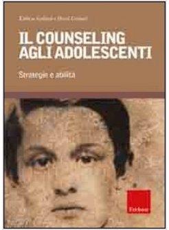 COUNSELING AGLI ADOLESCENTI. STRATEGIE E ABILITA' (IL)