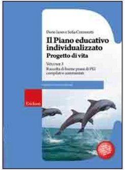 PIANO EDUCATIVO INDIVIDUALIZZATO PROGETTO DI VITA (IL) VOL 3 BUONE PRASSI ED