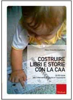 COSTRUIRE LIBRI E STORIE CON LA CAA. GLI IN-BOOK PER L'INTERVENTO PRECOCE E L'IN