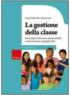 GESTIONE DELLA CLASSE. AUTORAPPRESENTAZIONE, AUTOCONTROLLO, COMUNICAZIONE E PROG
