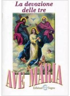 LA DEVOZIONE DELLE TRE AVE MARIA