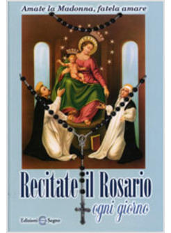 RECITATE IL ROSARIO OGNI GIORNO