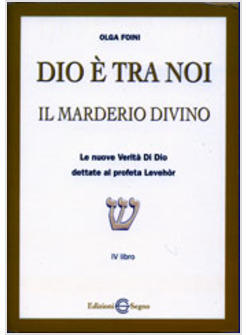 DIO E' TRA NOI IL MARDERIO DIVINO 4° LIBRO