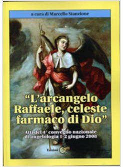 L'ARCANGELO RAFFAELE CELESTE FARMACO DI DIO