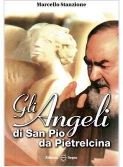 GLI ANGELI DI SAN PIO DA PIETRELCINA