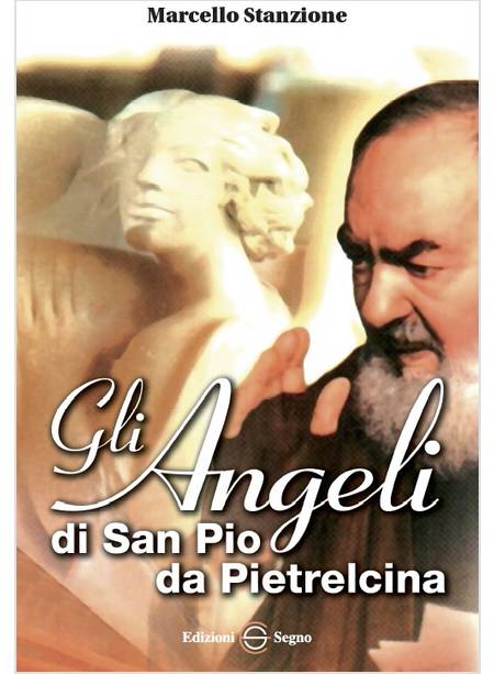 GLI ANGELI DI SAN PIO DA PIETRELCINA