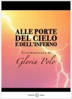 ALLE PORTE DEL CIELO E DELL'INFERNO TESTIMONIANZA DI GLORIA POLO