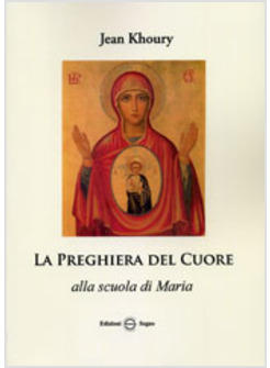 LA PREGHIERA DEL CUORE ALLA SCUOLA DI MARIA