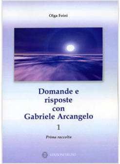 DOMANDE E RISPOSTE CON GABRIELE ARCANGELO 1 PRIMA RACCOLTA