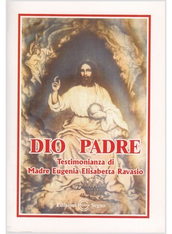 DIO PADRE TESTIMONIANZA DI MADRE EUGENIA ELISABETTA RAVASIO