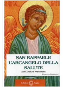 SAN RAFFAELE L'ARCANGELO DELLA SALUTE