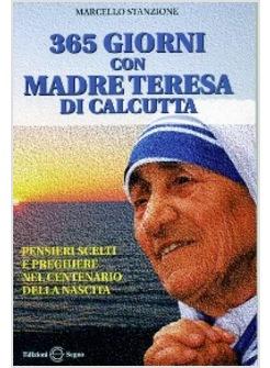 365 Giorni Con Madre Teresa Di Calcutta Stanzione Marcello Segno