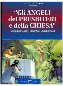 ANGELI DEI PRESBITERI E DELLA CHIESA