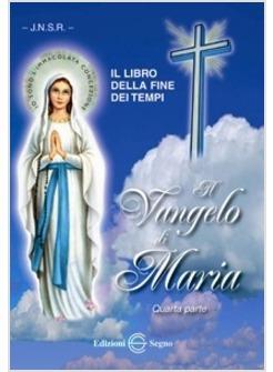 LIBRO DELLA FINE DEI TEMPI 4 IL VANGELO DI MARIA