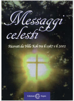 MESSAGGI CELESTI RICEVUTI DA HILLE KOK TRA IL 1987 E IL 2002 