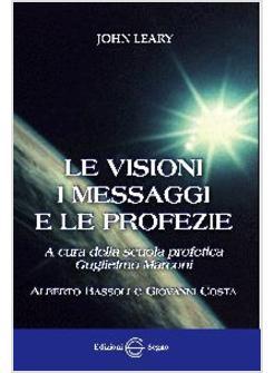 LE VISIONI I MESSAGGI E LE PROFEZIE