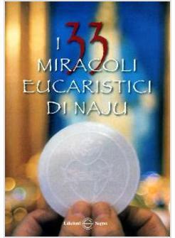 I 33 MIRACOLI EUCARISTICI DI NAJU
