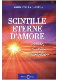 SCINTILLE ETERNE D'AMORE   IO SONO IL TUO FIORE GERMOGLIATO