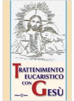 TRATTENIMENTO EUCARISTICO CON GESU'