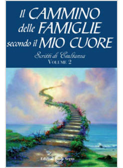 IL CAMMINO DELLE FAMIGLIE SECONDO IL MIO CUORE SCRITTI DI ESULTANZA VOL. 2