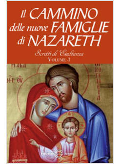 IL CAMMINO DELLE NUOVE FAMIGLIE DI NAZARETH SCRITTI DI ESULTANZA VOL. 3