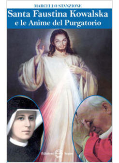 SANTA FAUSTINA KOWALSKA E LE ANIME DEL PURGATORIO