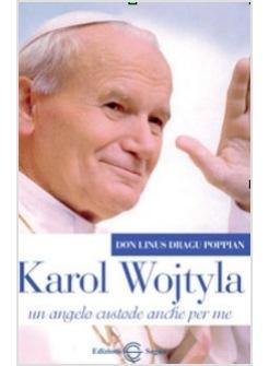 KAROL WOJTYLA UN ANGELO CUSTODE ANCHE PER ME